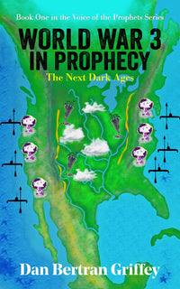 [ Book 1 ] World War 3 in Prophecy: The Next Dark Ages